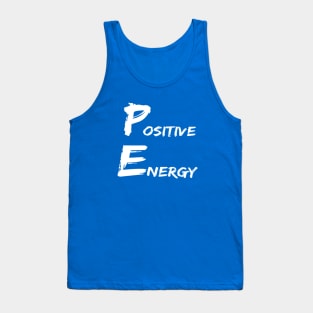 Positive Energy - punny PE teacher quotes Tank Top